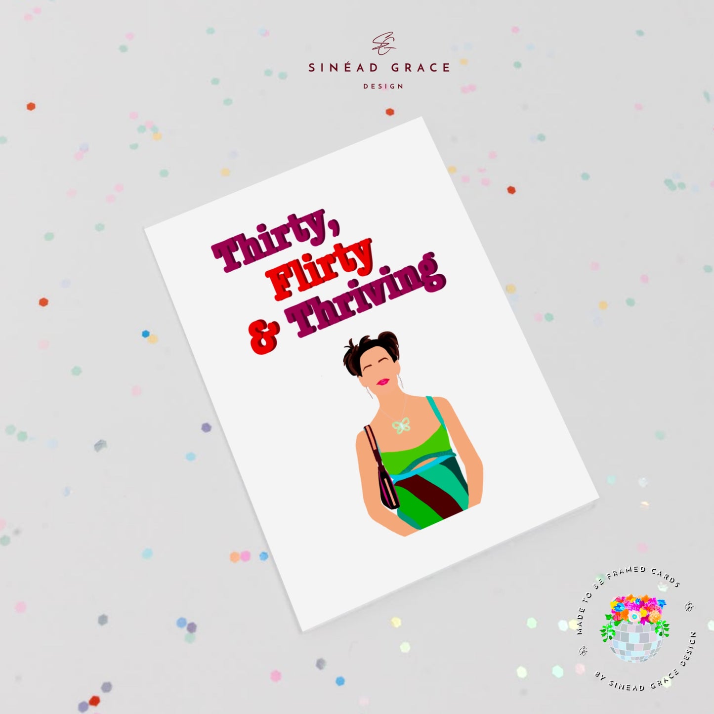 Thirty, Flirty and Thriving Birthday Card
